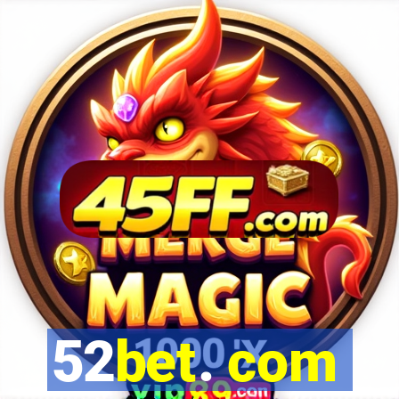 52bet. com
